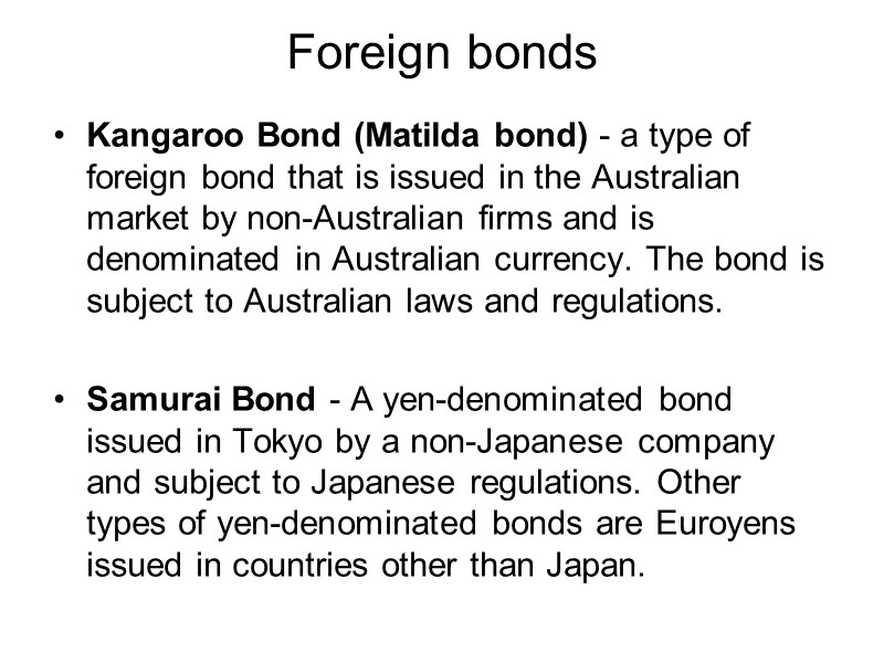Foreign bonds Kangaroo Bond (Matilda bond) - a type of foreign bond that is